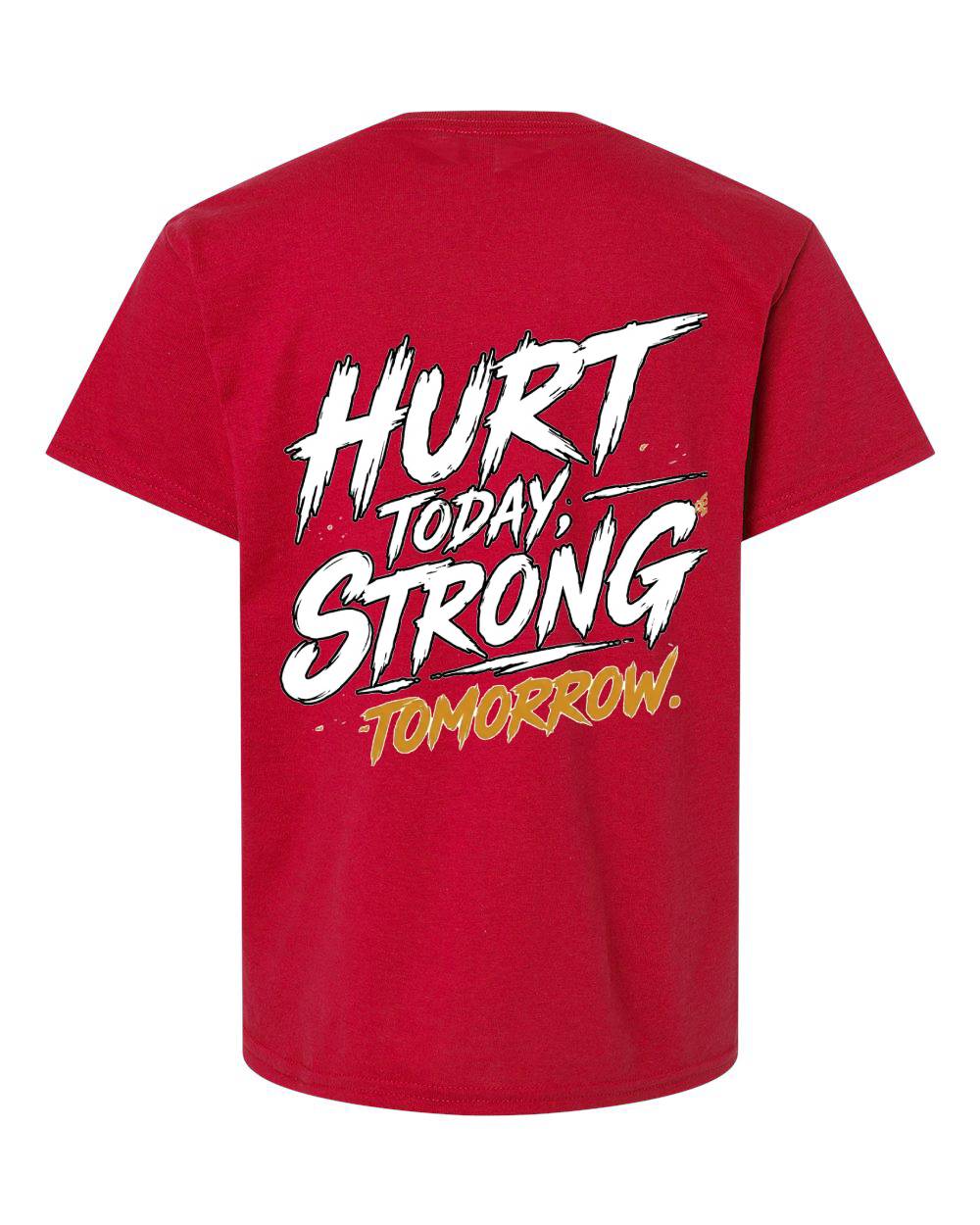 Hurt Today, Strong Tomorrow Kids T-Shirt