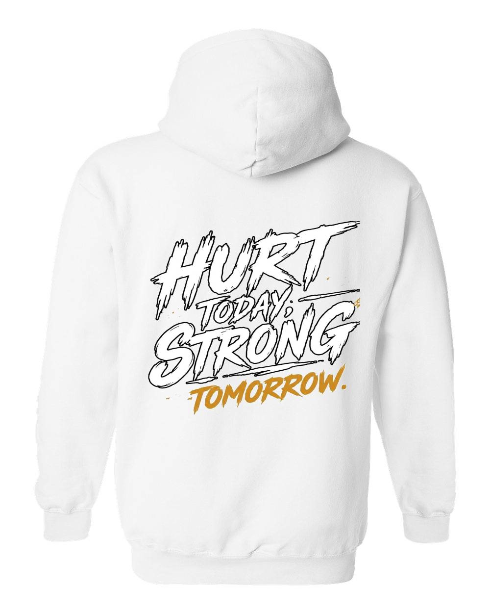 Hurt Today, Strong Tomorrow Pullover Hoodie