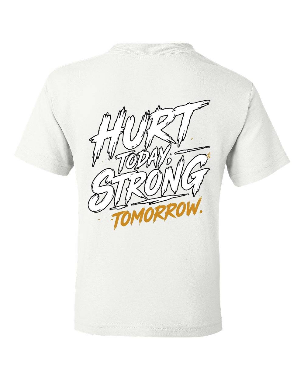 Hurt Today, Strong Tomorrow Kids T-Shirt