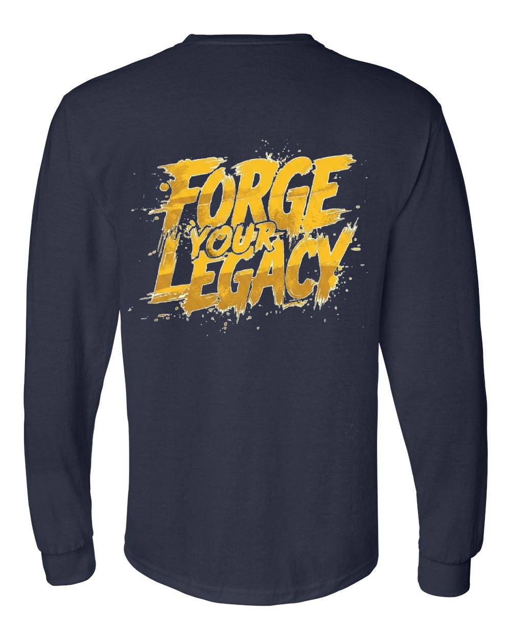 Forge Your Legacy Long Sleeve T-Shirt