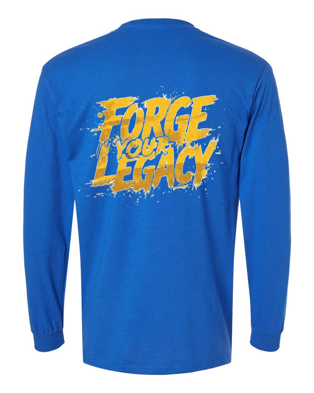 Forge Your Legacy Long Sleeve T-Shirt