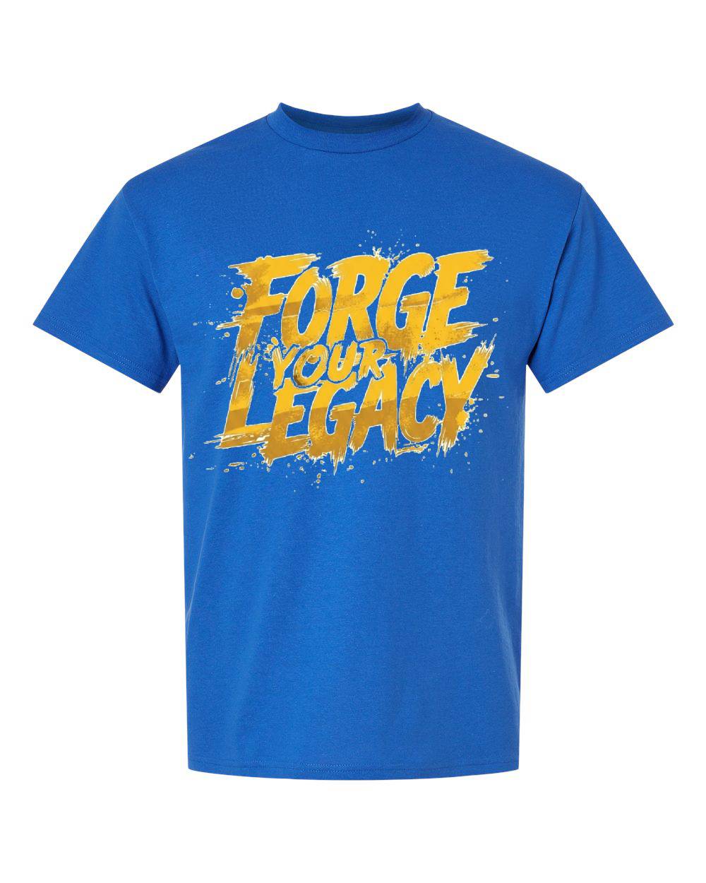 Forge Your Legacy T-Shirt