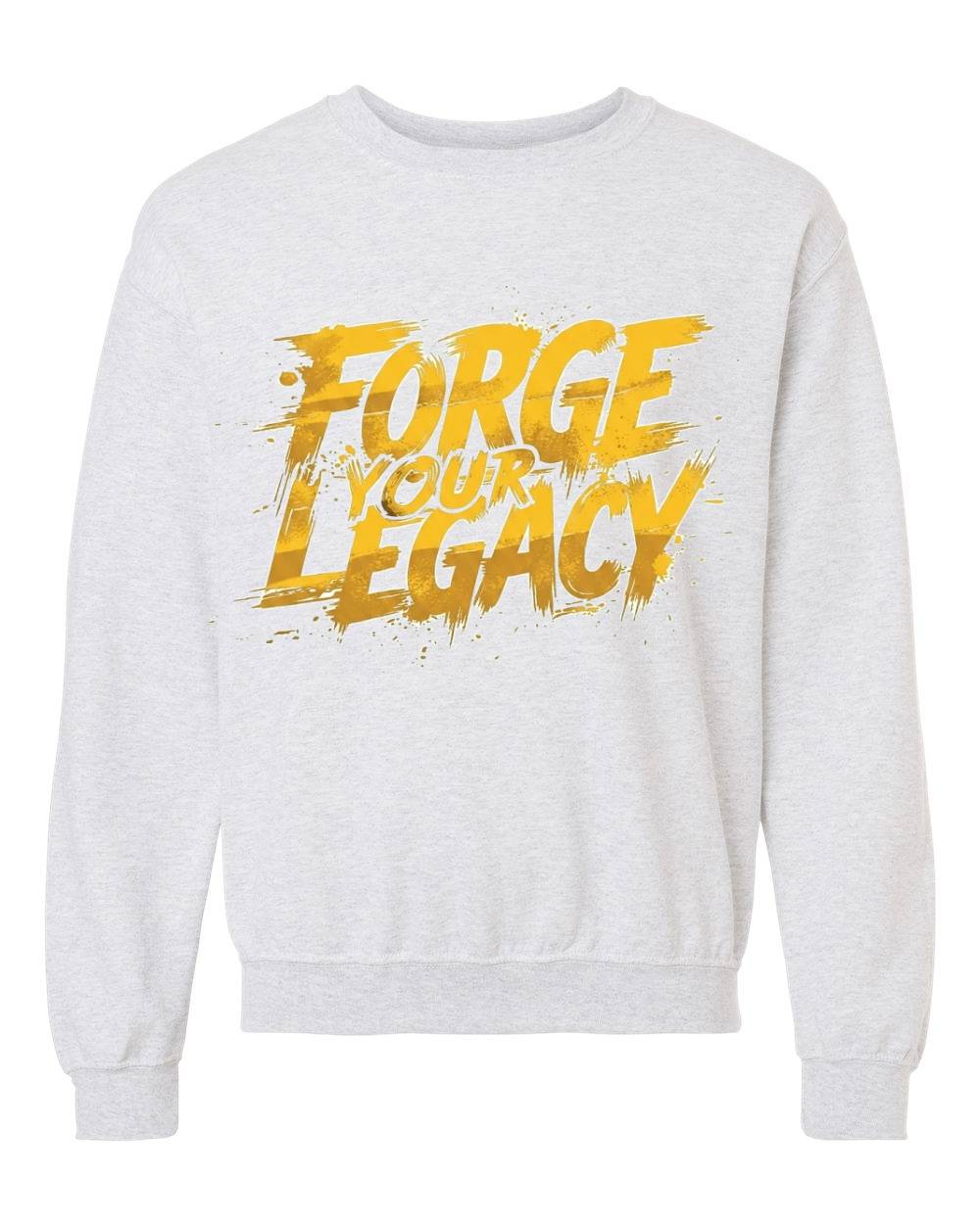 Forge Your Legacy Crewneck Sweatshirt