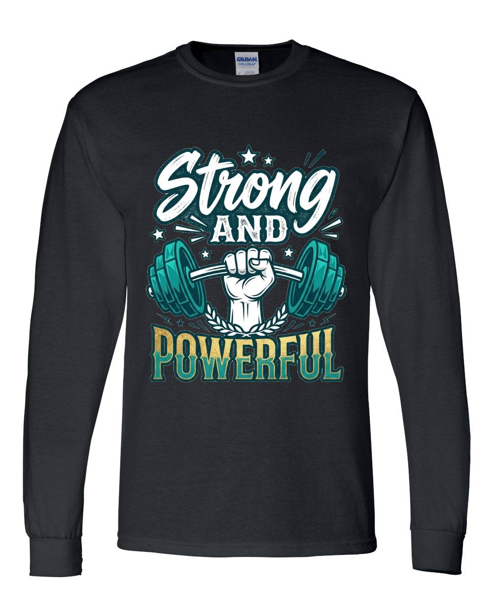 Strong and Powerful Long Sleeve T-Shirt