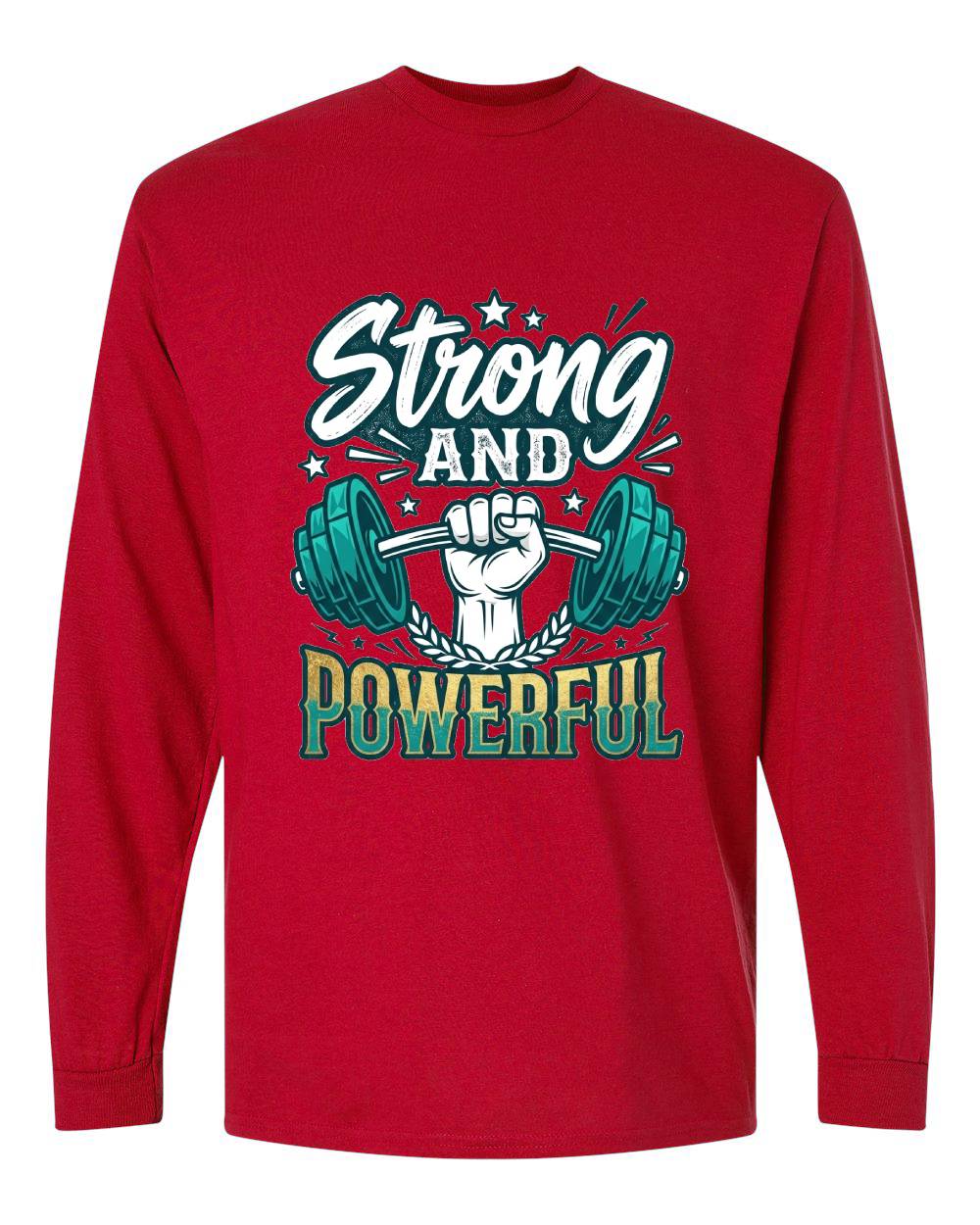 Strong and Powerful Long Sleeve T-Shirt