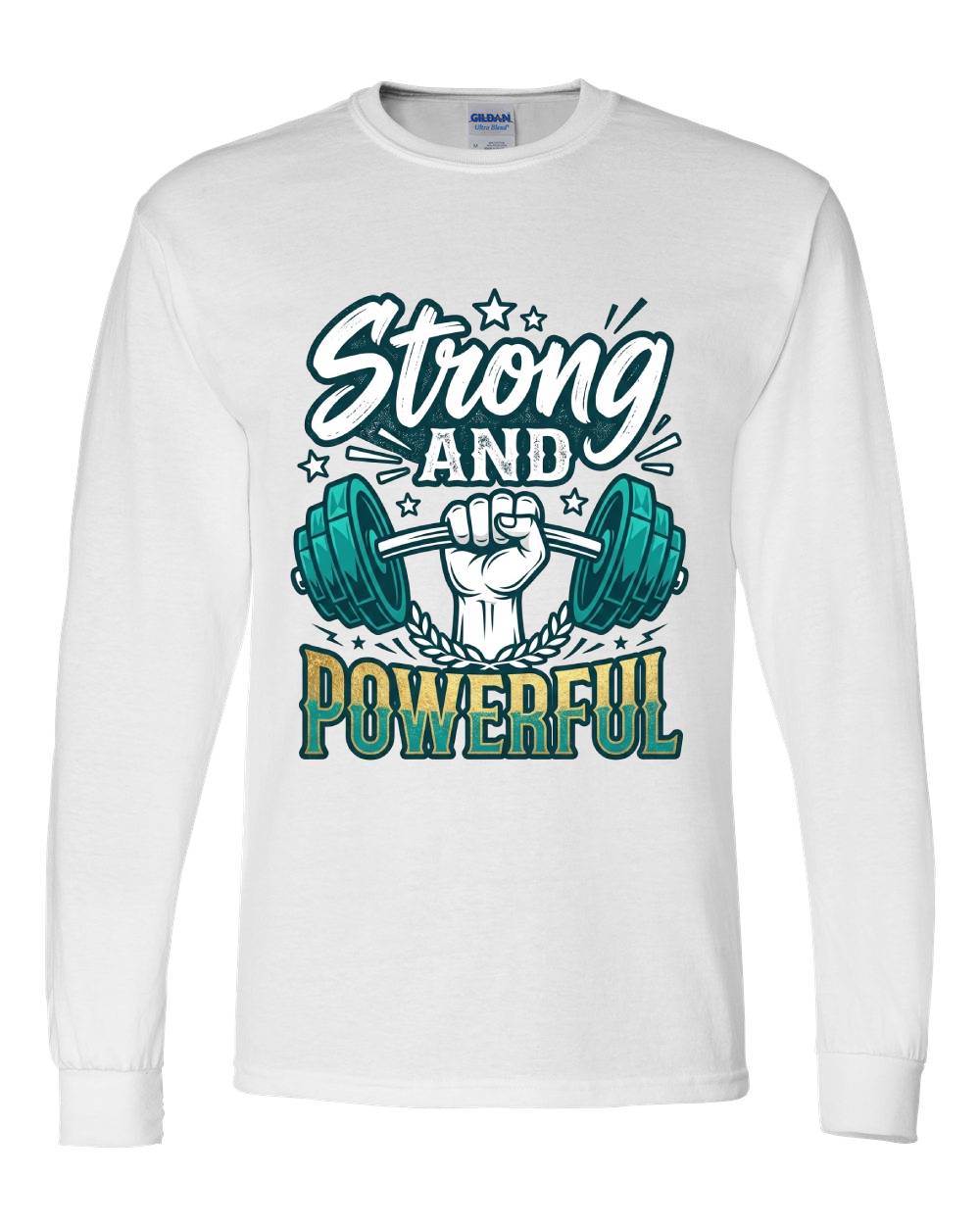 Strong and Powerful Long Sleeve T-Shirt