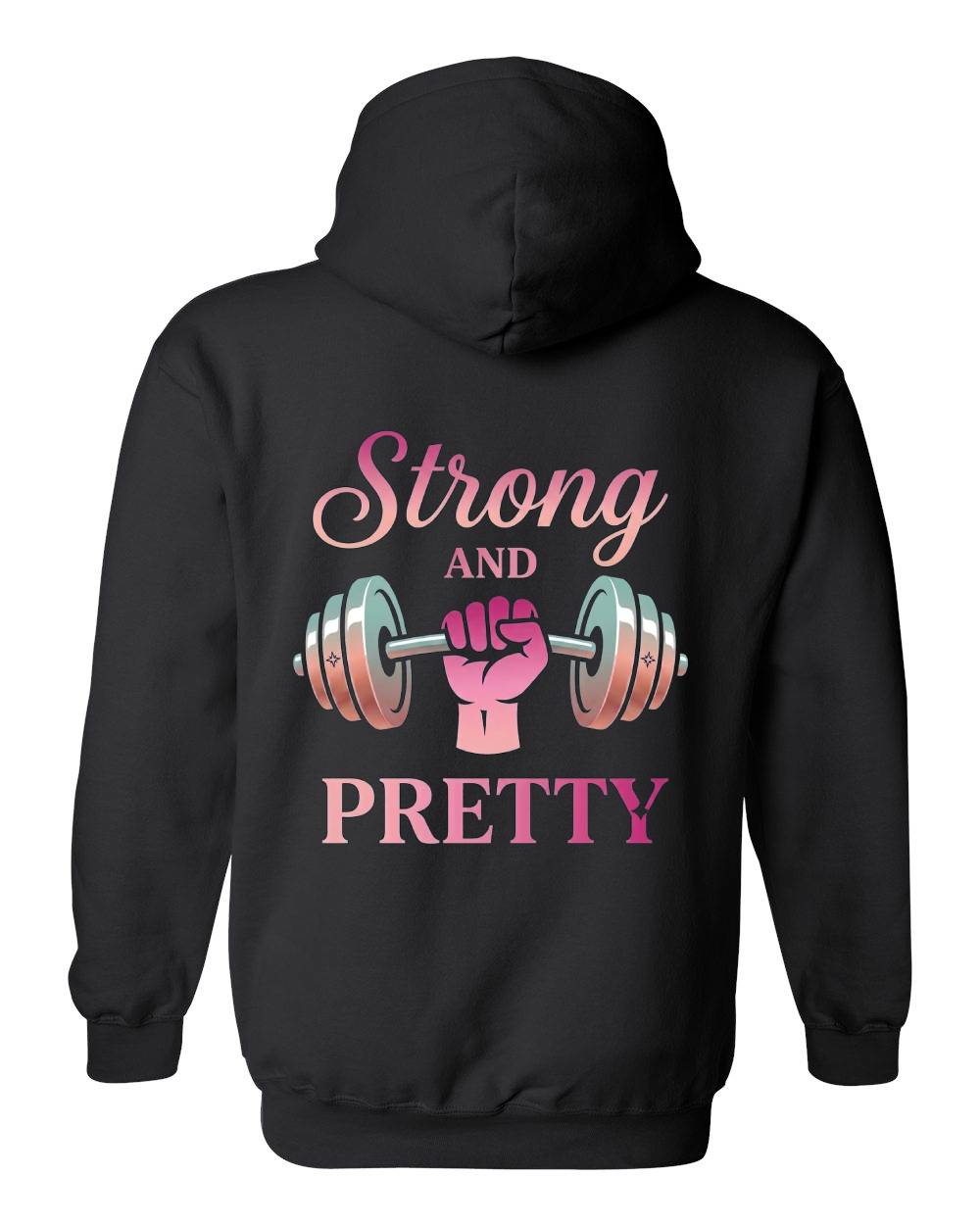 Strong and Pretty Hoodie