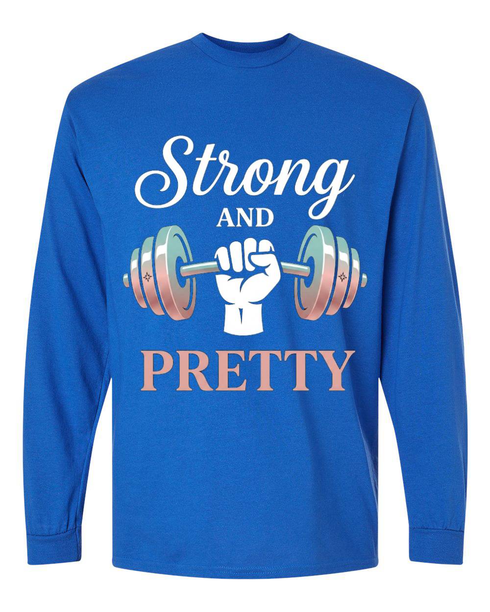 Strong and Pretty Long Sleeve T-Shirt