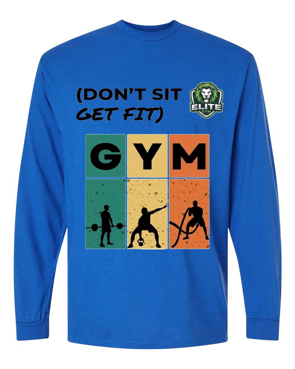 Don't Sit Get Fit Gym Long Sleeve T-Shirt