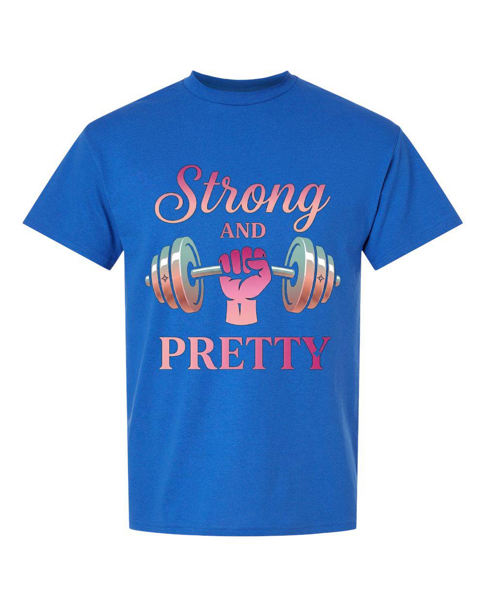 Strong and Pretty T-Shirt