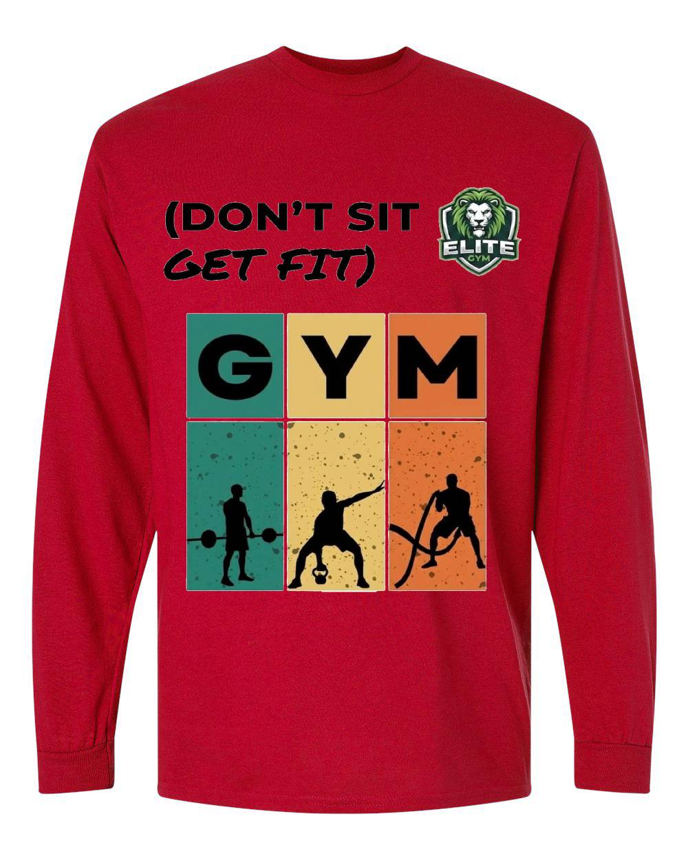 Don't Sit Get Fit Gym Long Sleeve T-Shirt
