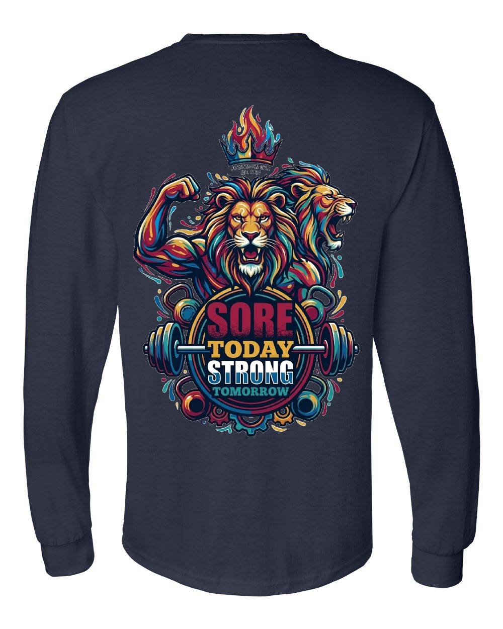 Sore Today, Strong Tomorrow Long Sleeve T-Shirt