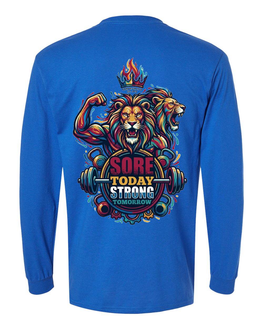 Sore Today, Strong Tomorrow Long Sleeve T-Shirt