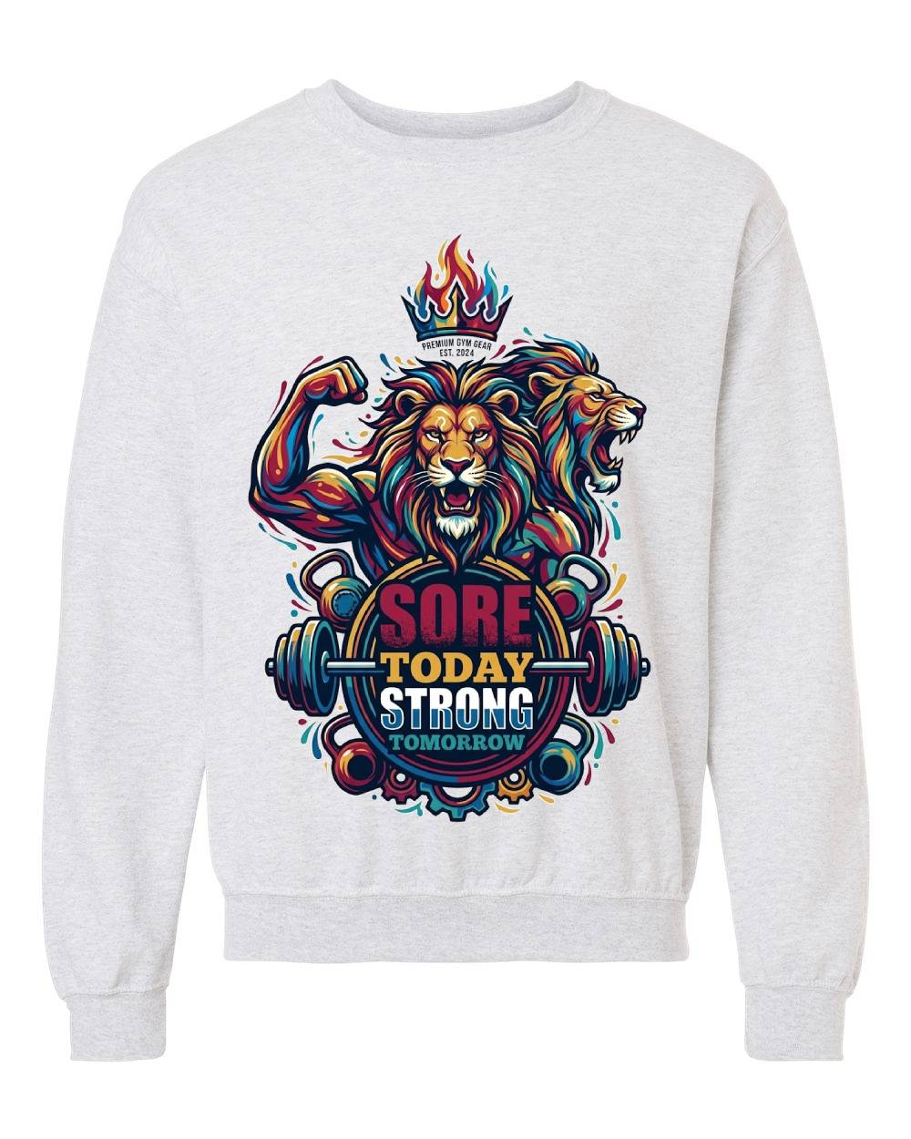 Sore Today Strong Tomorrow Crewneck Sweatshirt