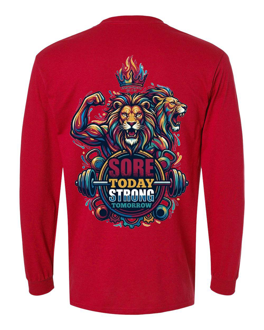 Sore Today, Strong Tomorrow Long Sleeve T-Shirt