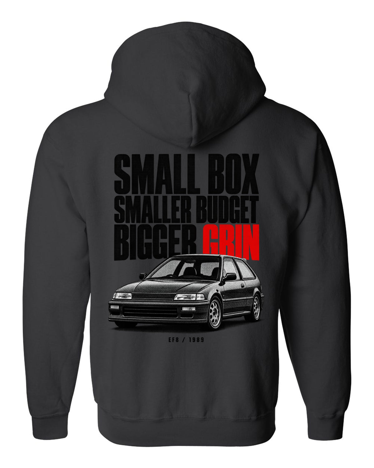 Halftone statement print for the 1990 Honda CRX EF8 Si reading small box, smaller budget, bigger grin black zip hoodie back view with the design