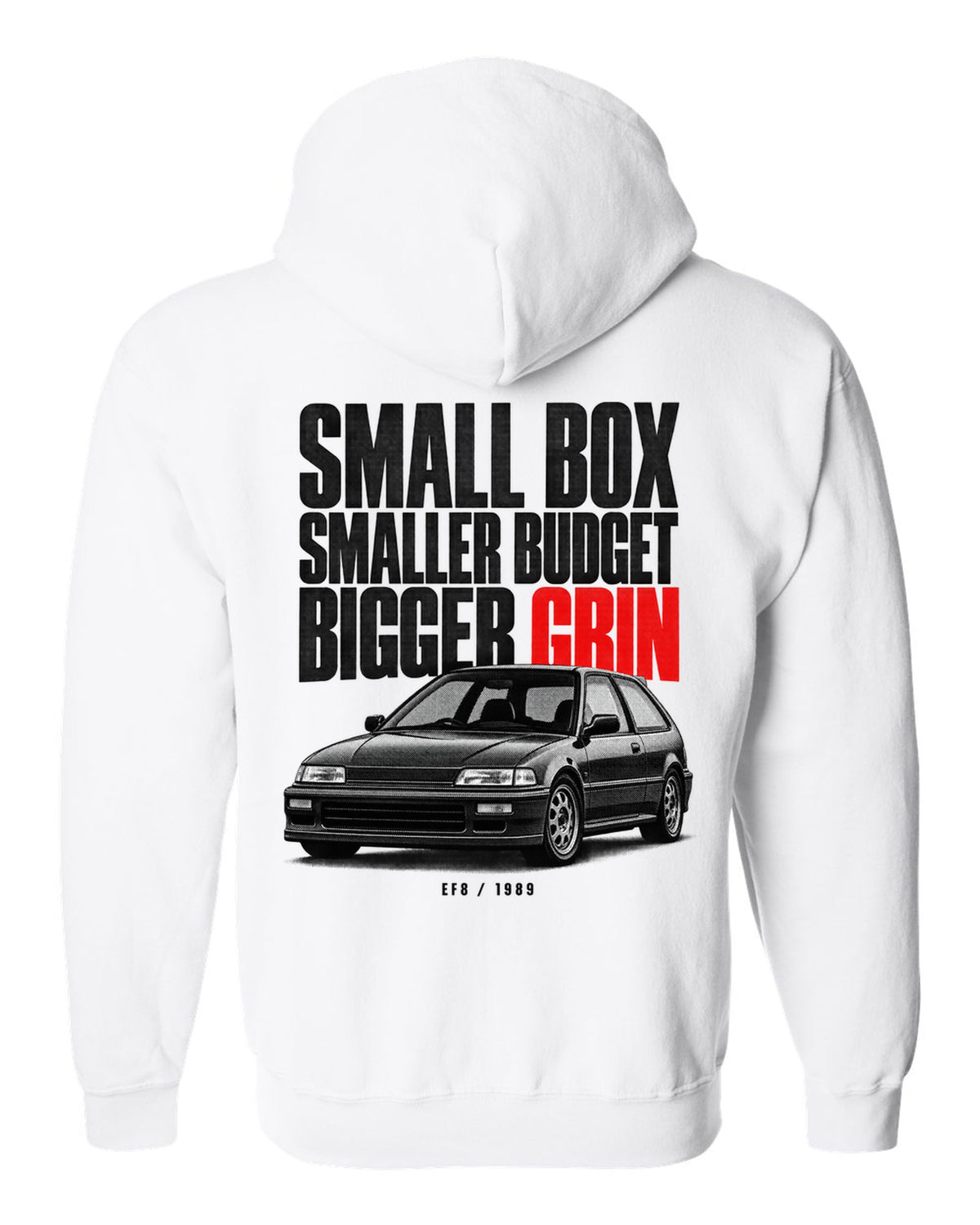 Halftone statement print for the 1990 Honda CRX EF8 Si reading small box, smaller budget, bigger grin white zip hoodie back view with the design
