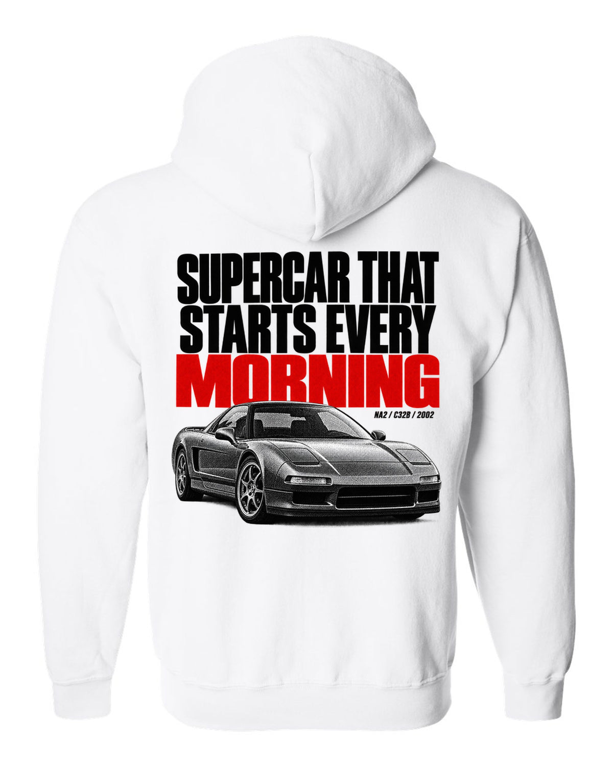 Honda NSX NA2 halftone statement design with supercar t starts every morning text white zip hoodie back view with the design