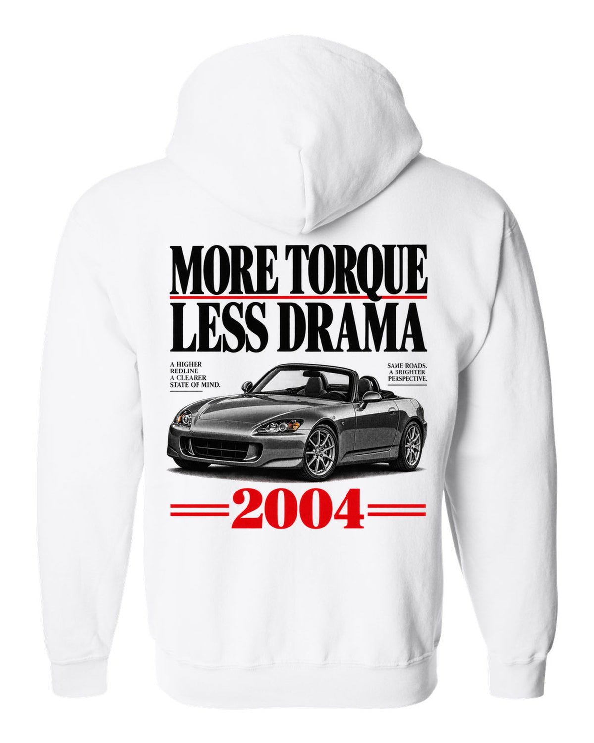 Honda S2000 AP2 roadster editorial headline design with more torque less drama text white zip hoodie back view with the design
