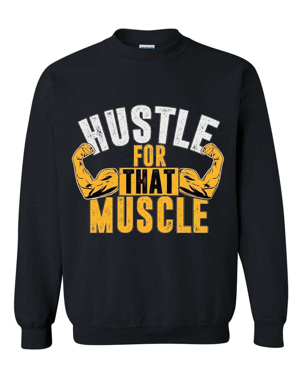 Hustle for That Muscle Crewneck Sweatshirt