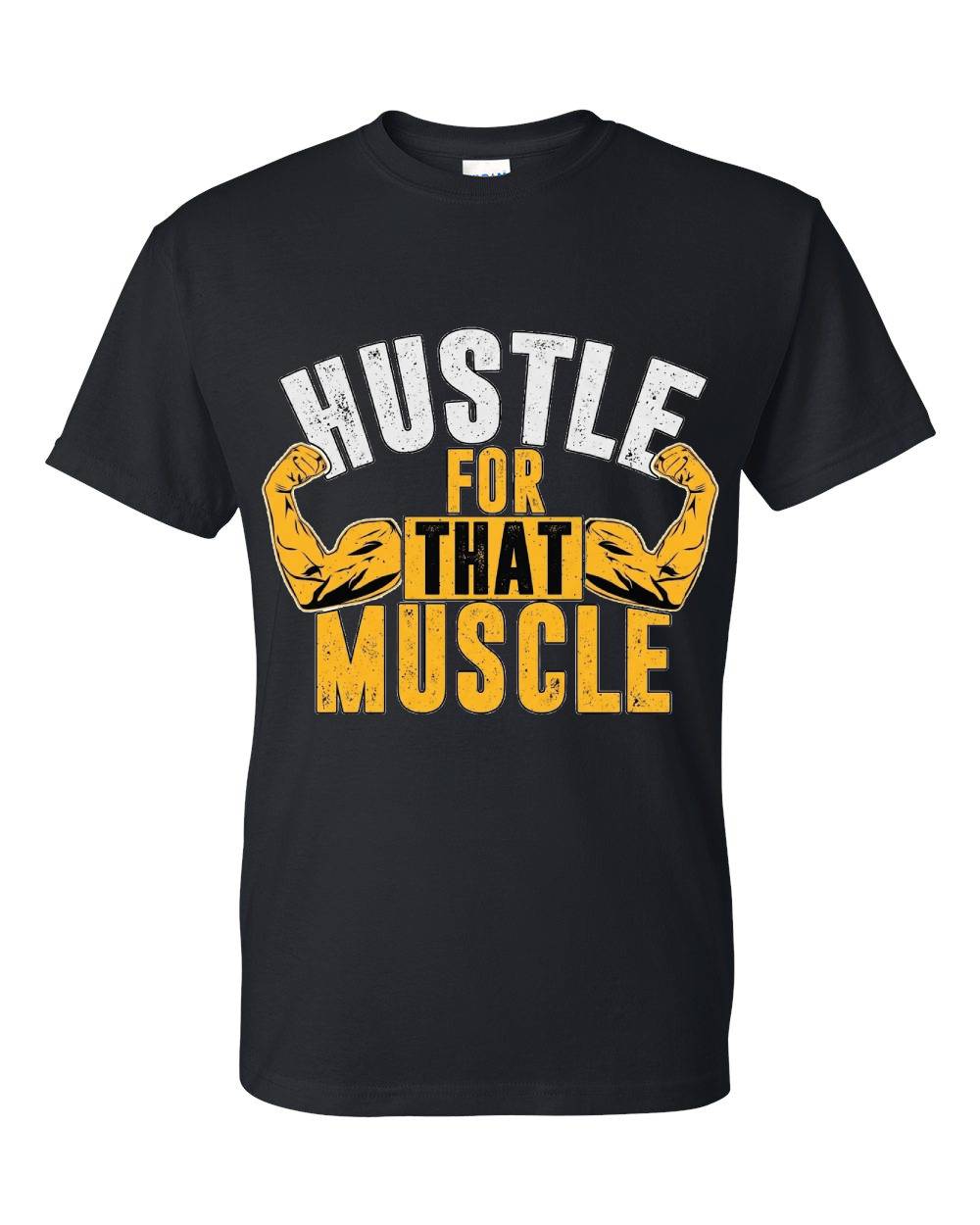 Hustle for That Muscle T-Shirt