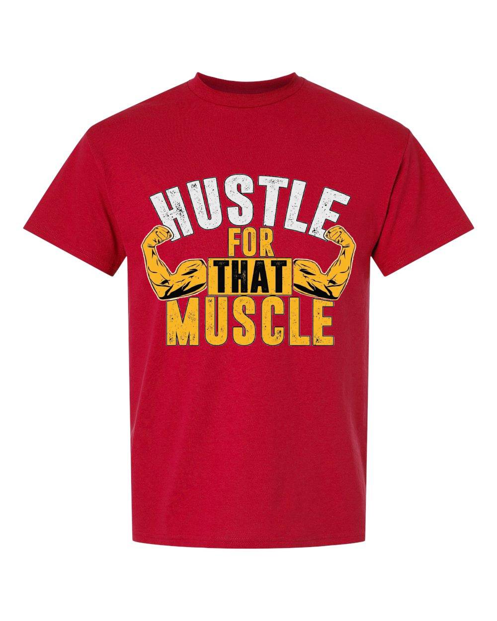 Hustle for That Muscle T-Shirt