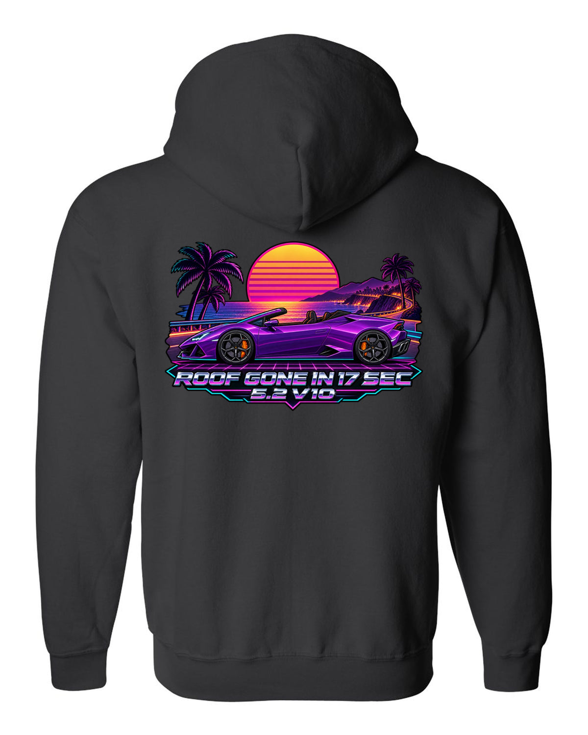 Synthwave outrun sunset grid with a Lamborghini Huracan Spyder LP610-4 and text ROOF GONE IN 17 SEC / 5.2 V10 black zip hoodie back view with the design