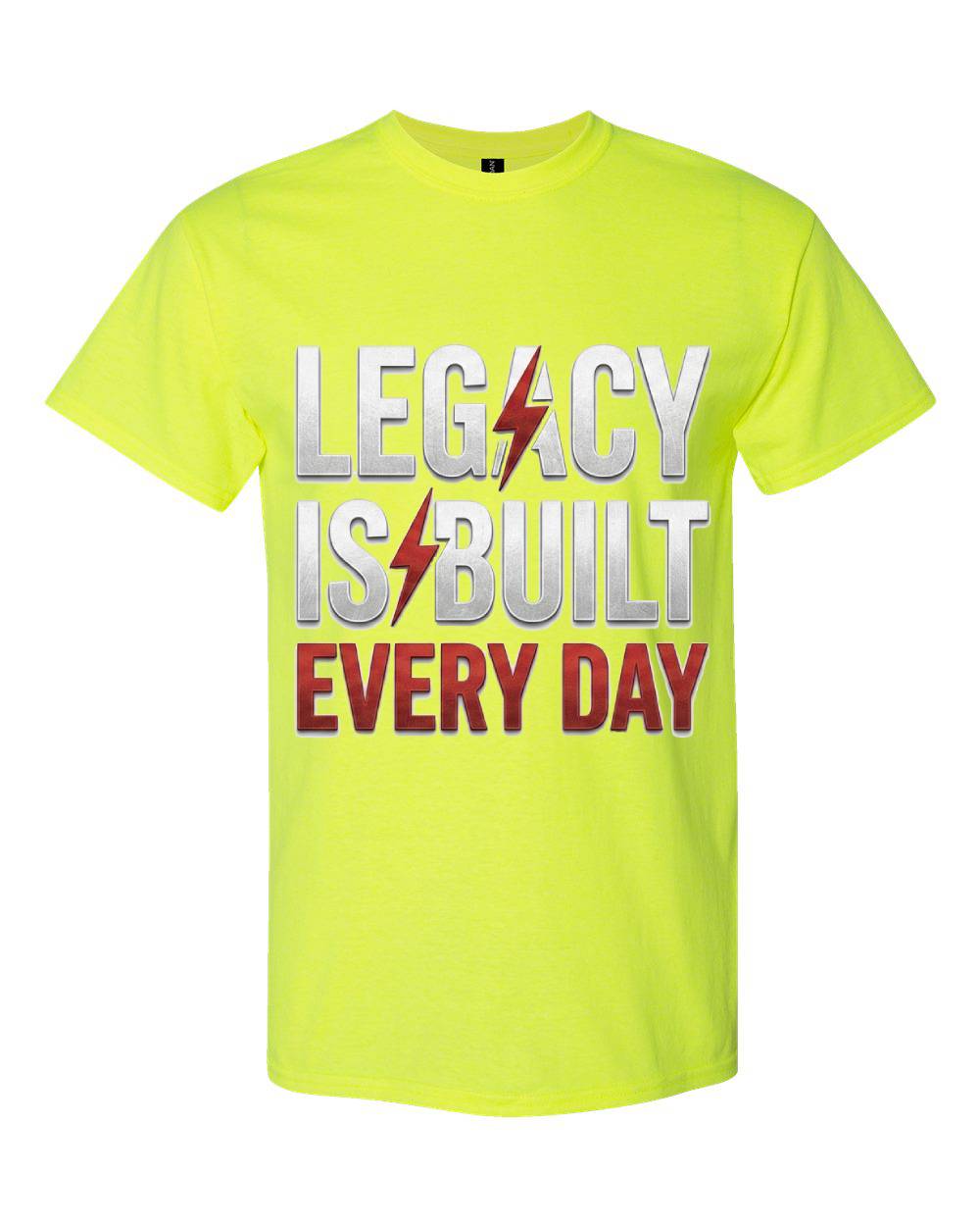 Legacy Is Built Every Day T-Shirt