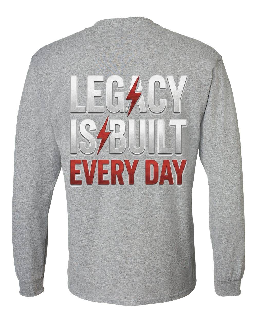 Legacy Is Built Every Day Long Sleeve T-Shirt