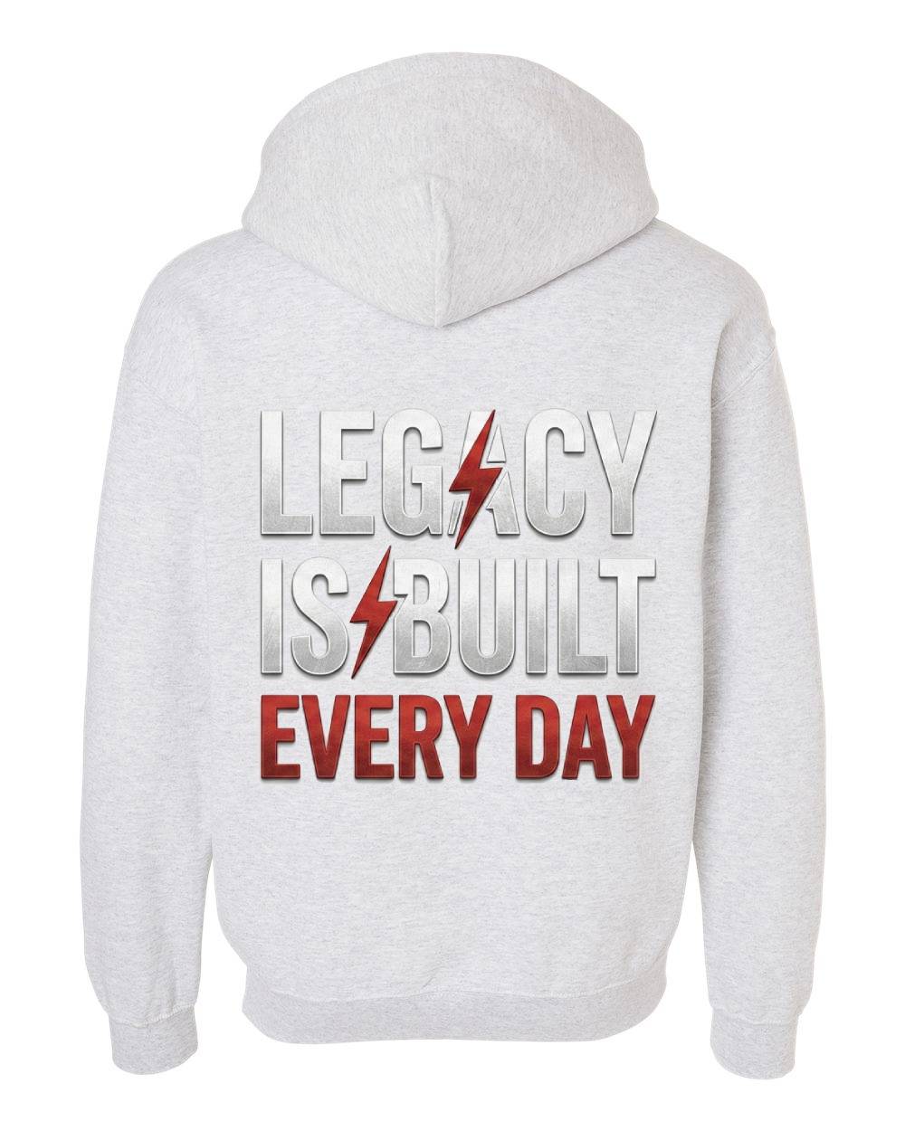 Legacy Is Built Every Day Zip Hoodie