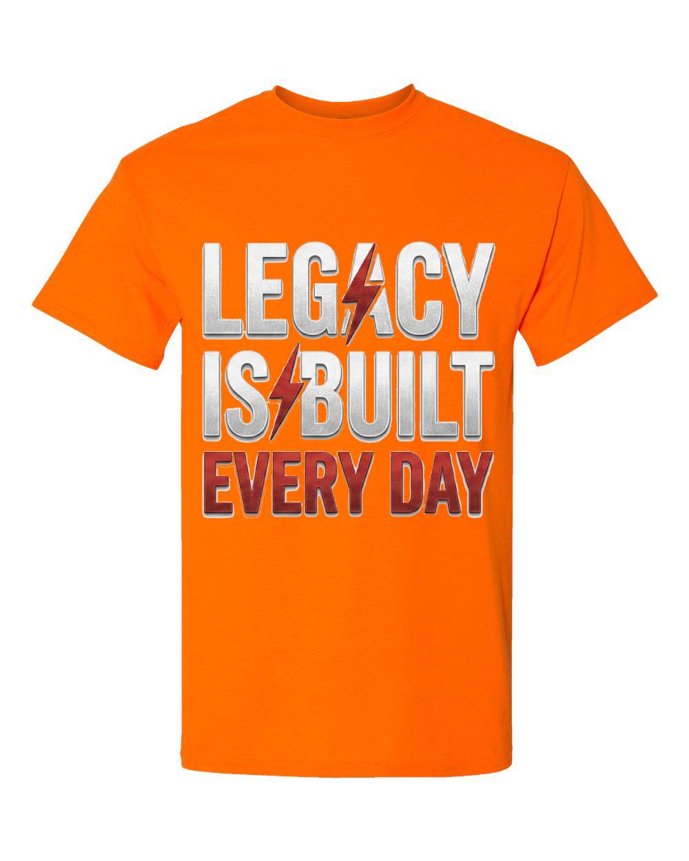 Legacy Is Built Every Day T-Shirt