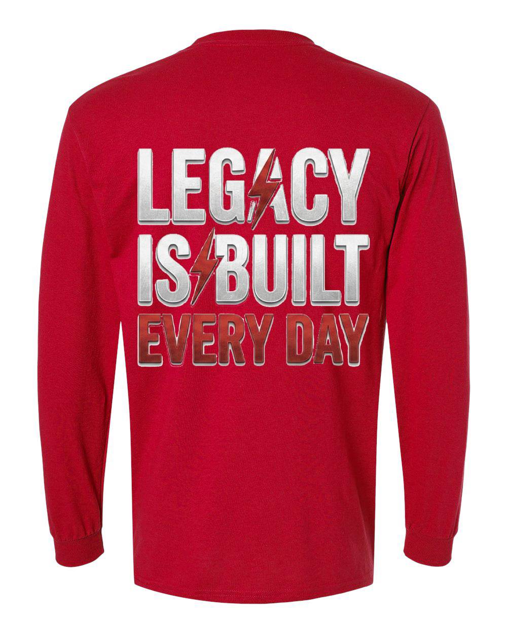 Legacy Is Built Every Day Long Sleeve T-Shirt