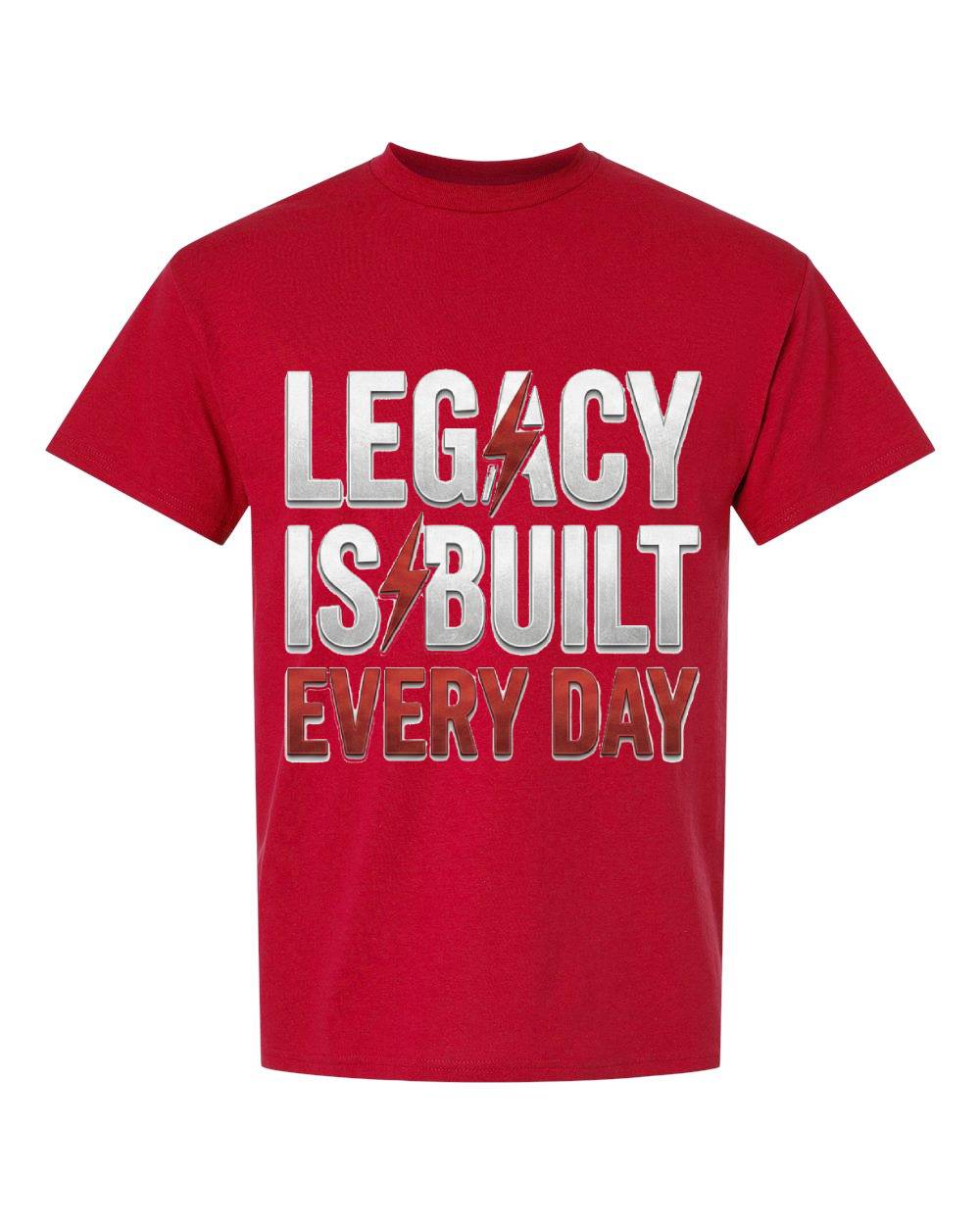 Legacy Is Built Every Day T-Shirt