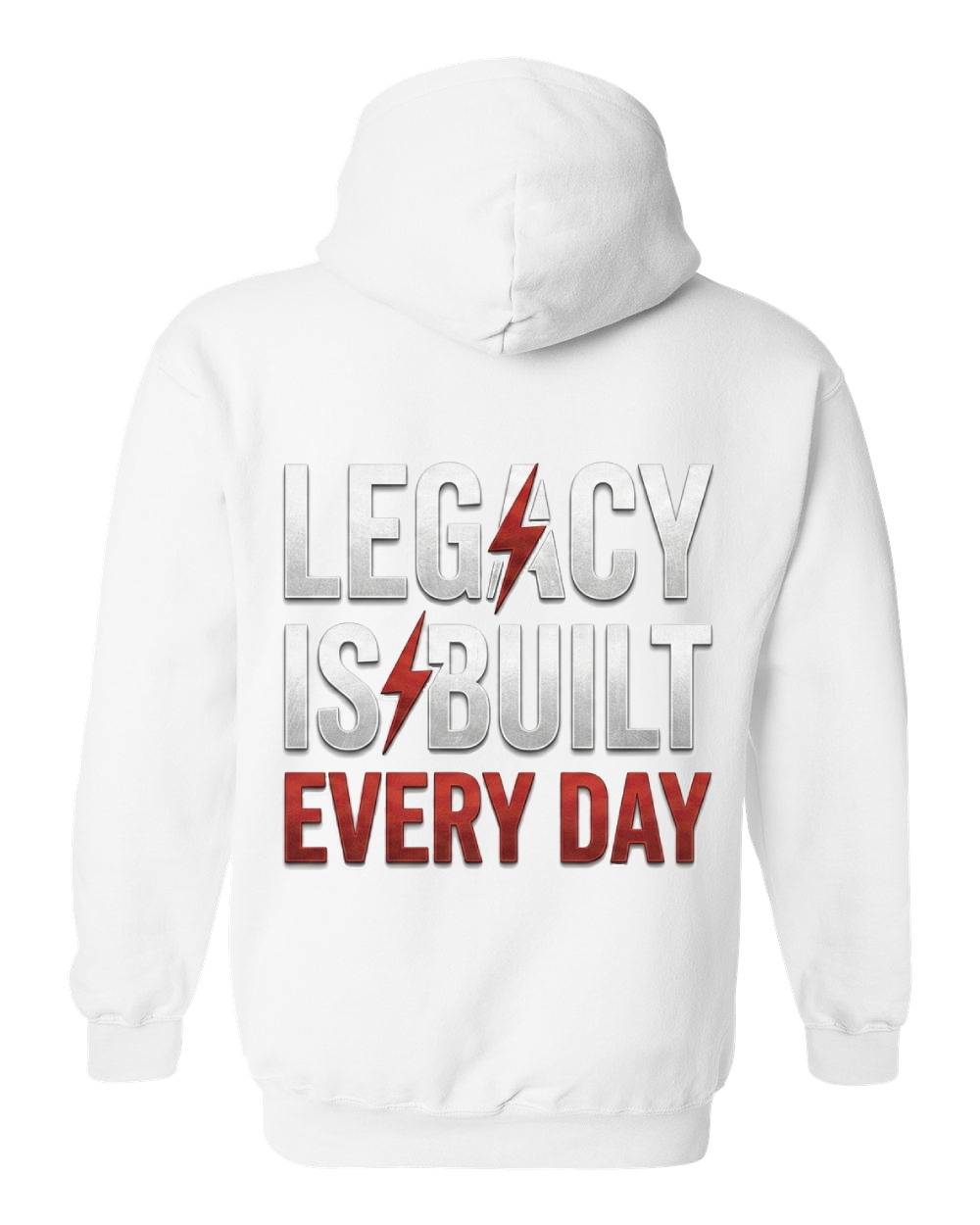Legacy Is Built Every Day Zip Hoodie