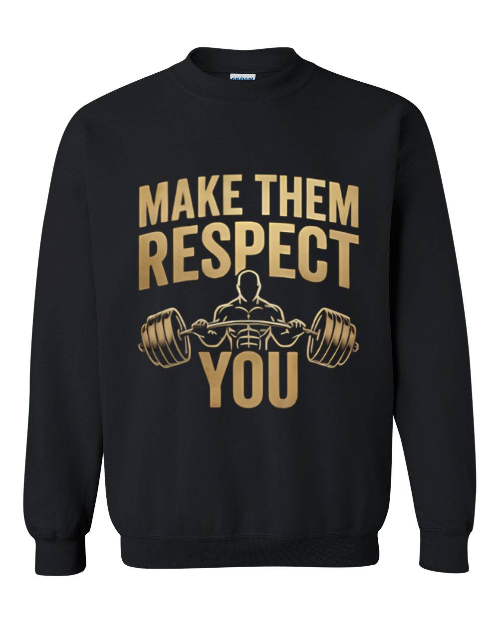 "Make Them Respect You" Crewneck Sweatshirt