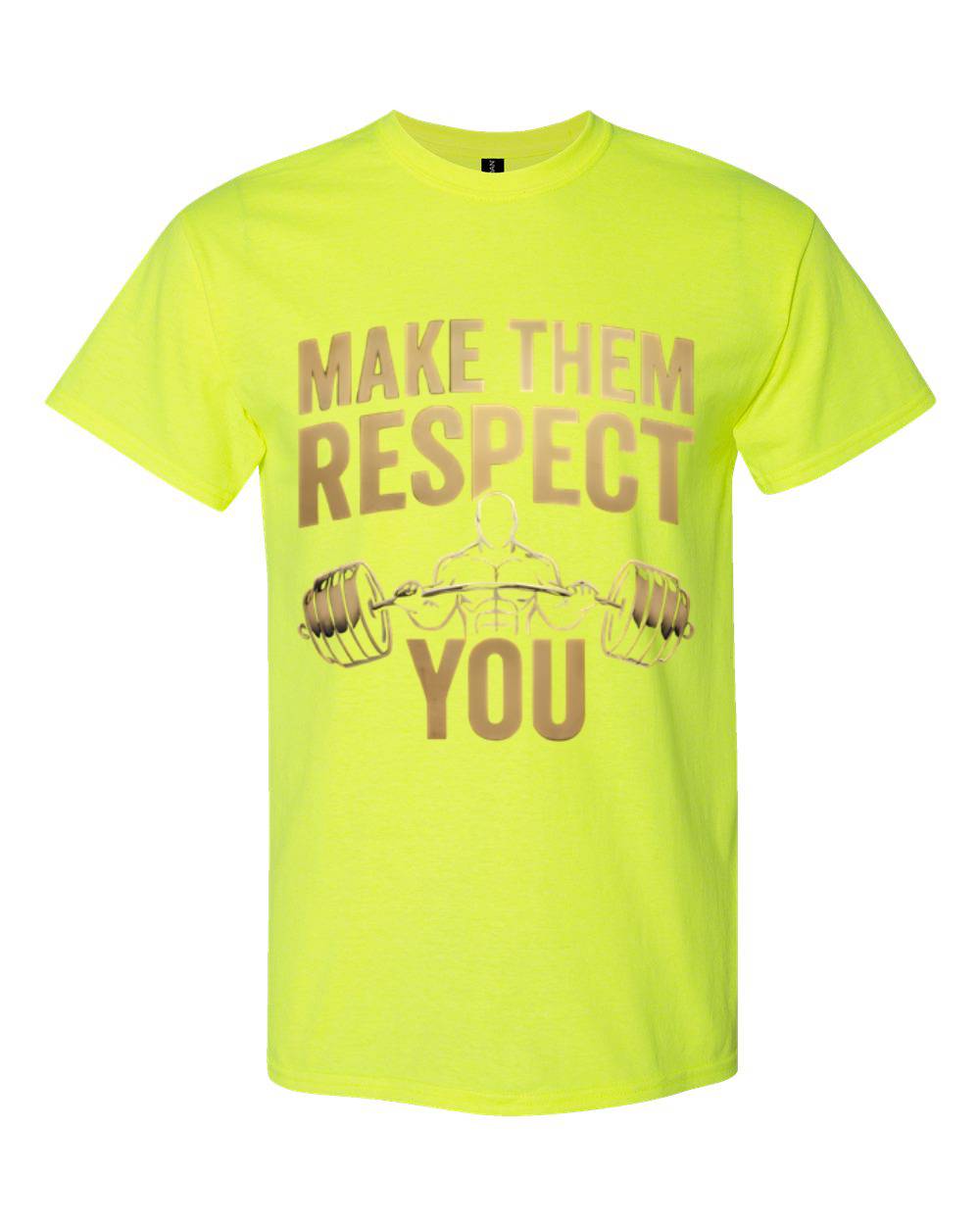 "Make Them Respect You" T-Shirt