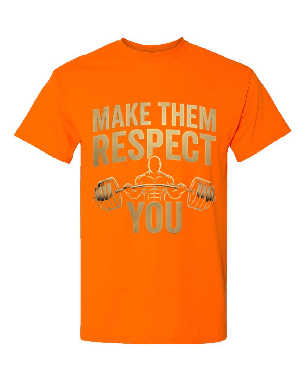 "Make Them Respect You" T-Shirt