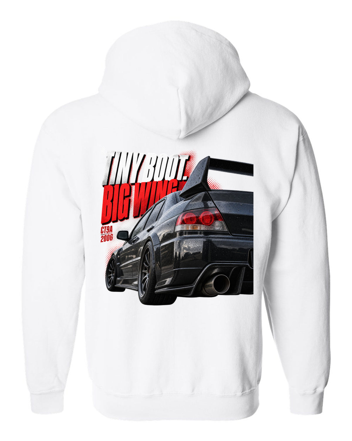 Tail macro print for the Mitsubishi Lancer Evolution IX CT9A reading Tiny Boot, Big Wing, CT9A, 2006 white zip hoodie back view with the design
