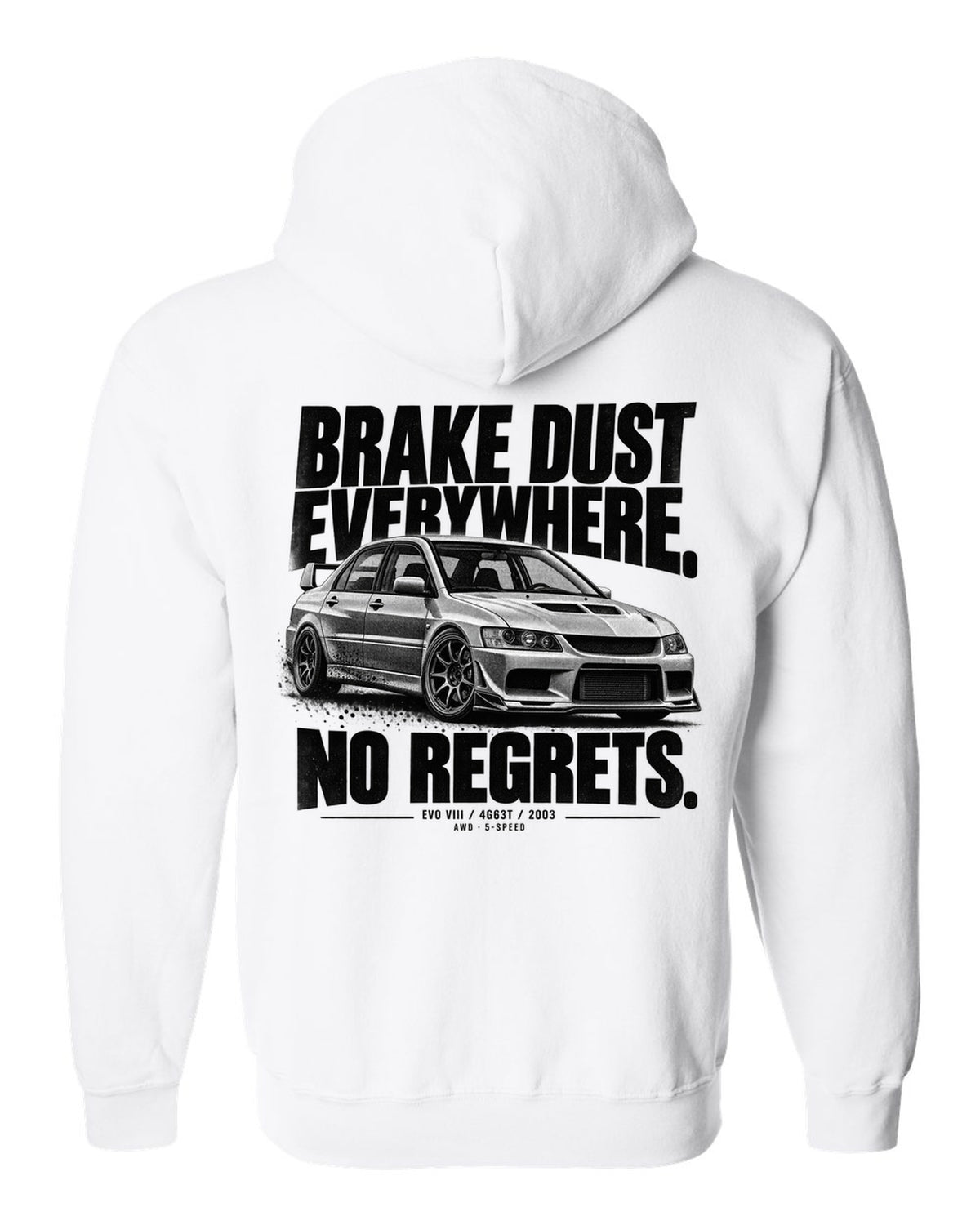 Halftone print for the Mitsubishi Lancer Evolution VIII CT9A reading Brake Dust Everywhere, No Regrets, 4G63T, 2003 white zip hoodie back view with the design