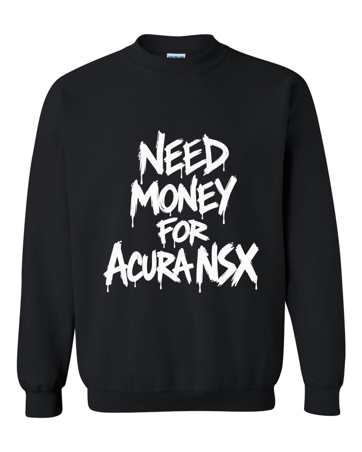 Need money for Acura NSX dripping marker text black crewneck front view with the design