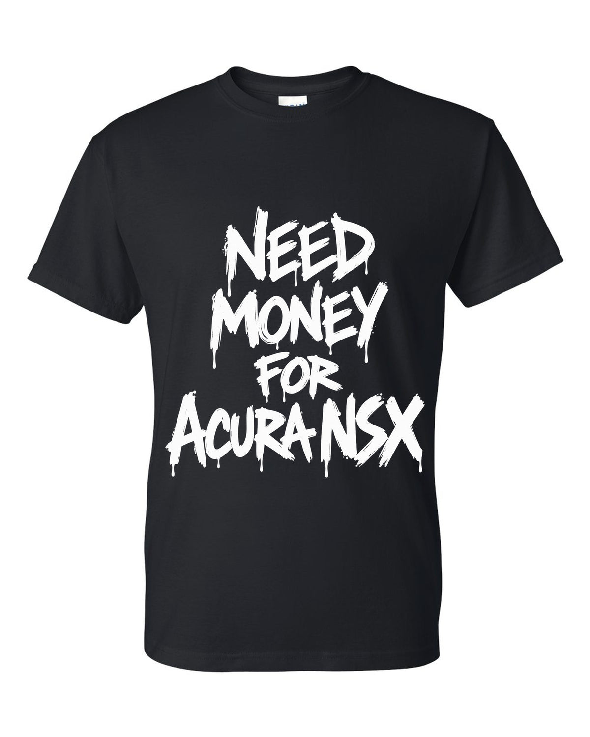Need money for Acura NSX dripping marker text black t-shirt front view with the design