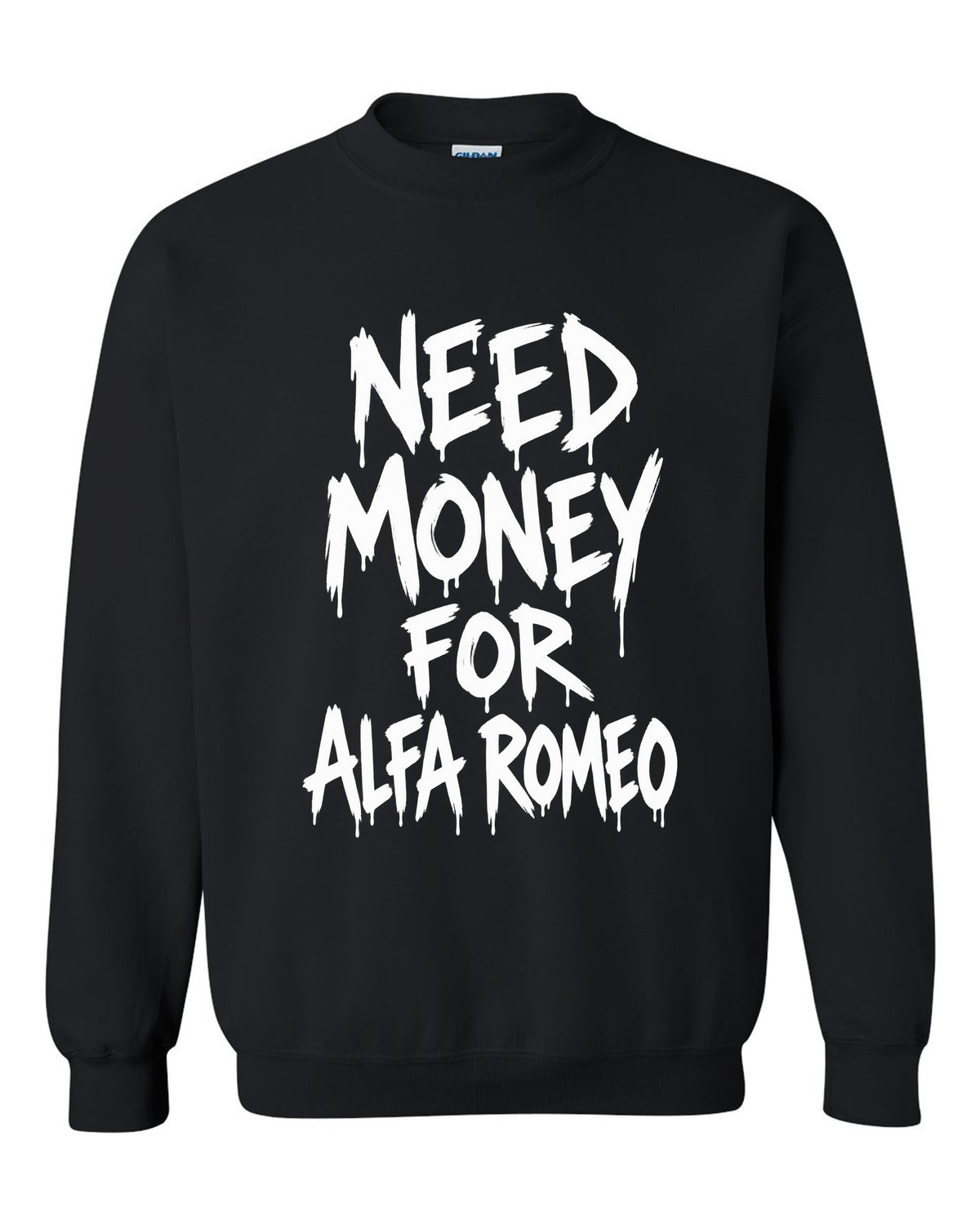 Need money for Alfa Romeo dripping marker text black crewneck front view with the design