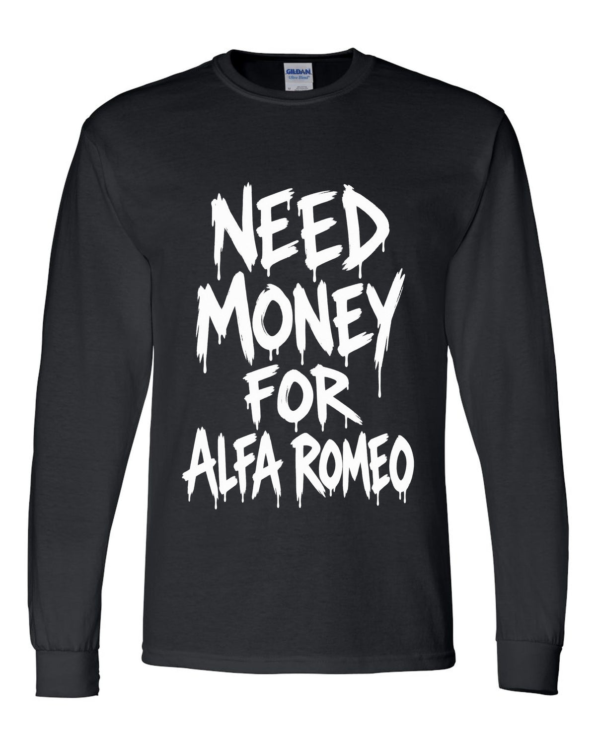 Need money for Alfa Romeo dripping marker text black long sleeve front view with the design