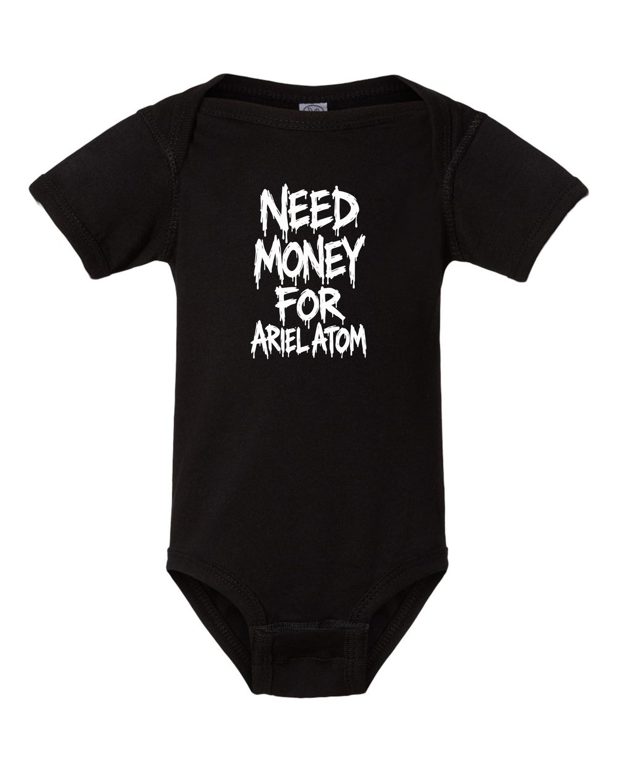 Need money for Ariel Atom dripping marker text black baby onesie front view with the design