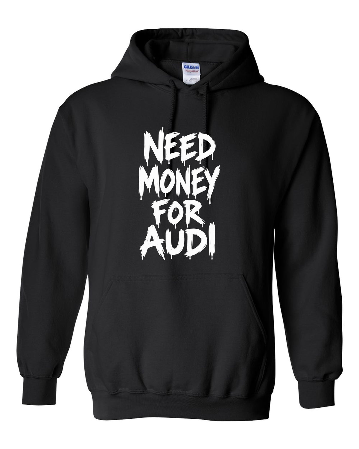 Need money for Audi dripping marker text black pull over hoodie front view with the design