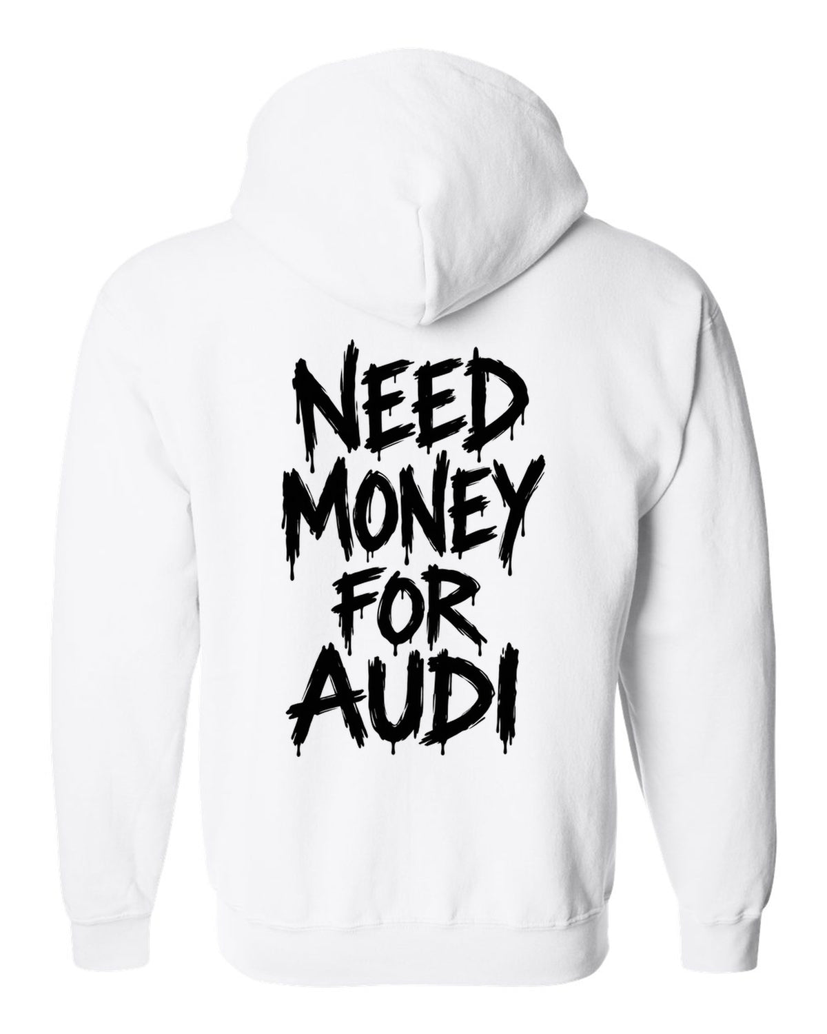 Need money for Audi dripping marker text white zip hoodie back view with the design