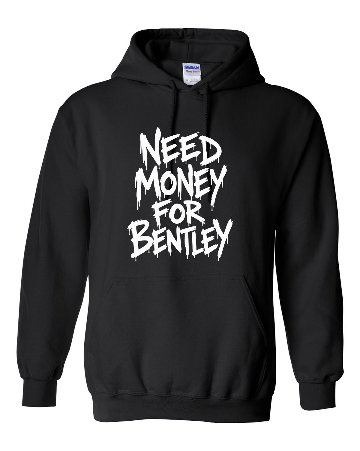 Need money for Bentley dripping marker text black pull over hoodie front view with the design