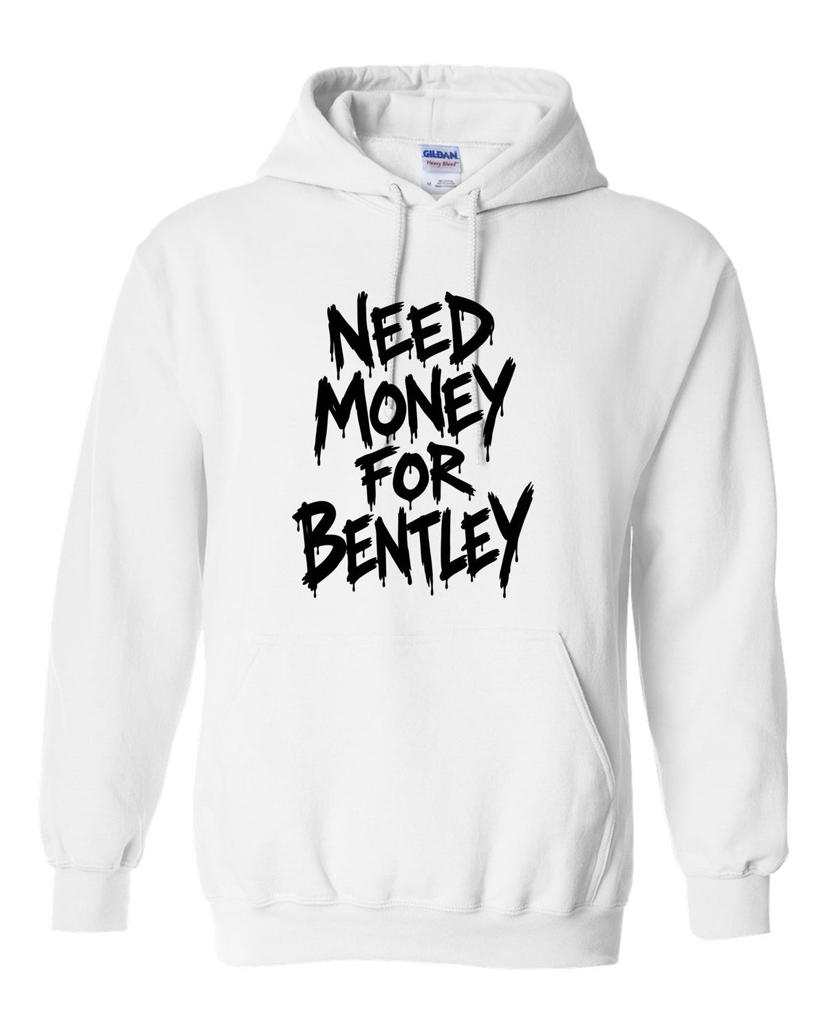 Need money for Bentley dripping marker text white pull over hoodie front view with the design