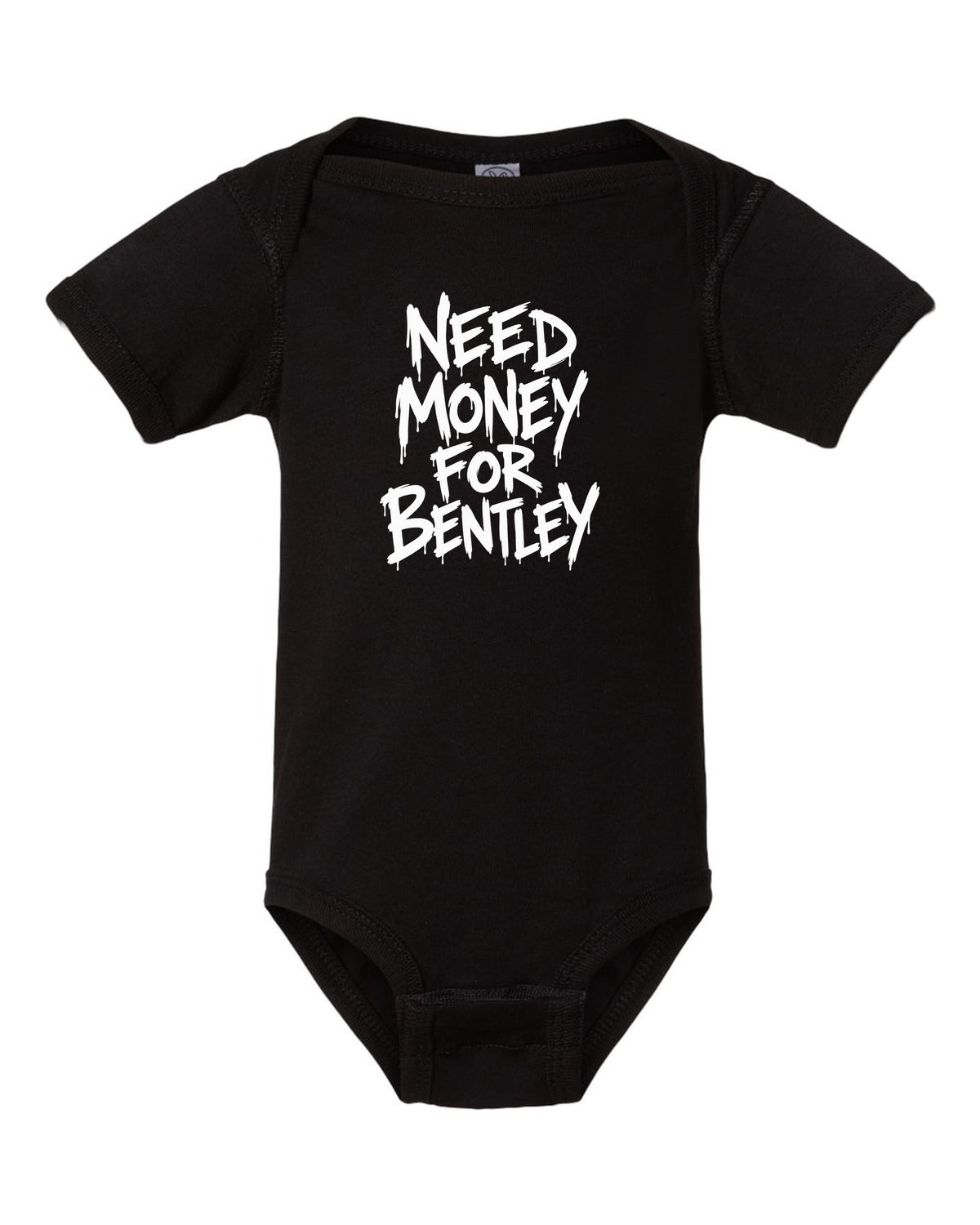 Need money for Bentley dripping marker text black baby onesie front view with the design