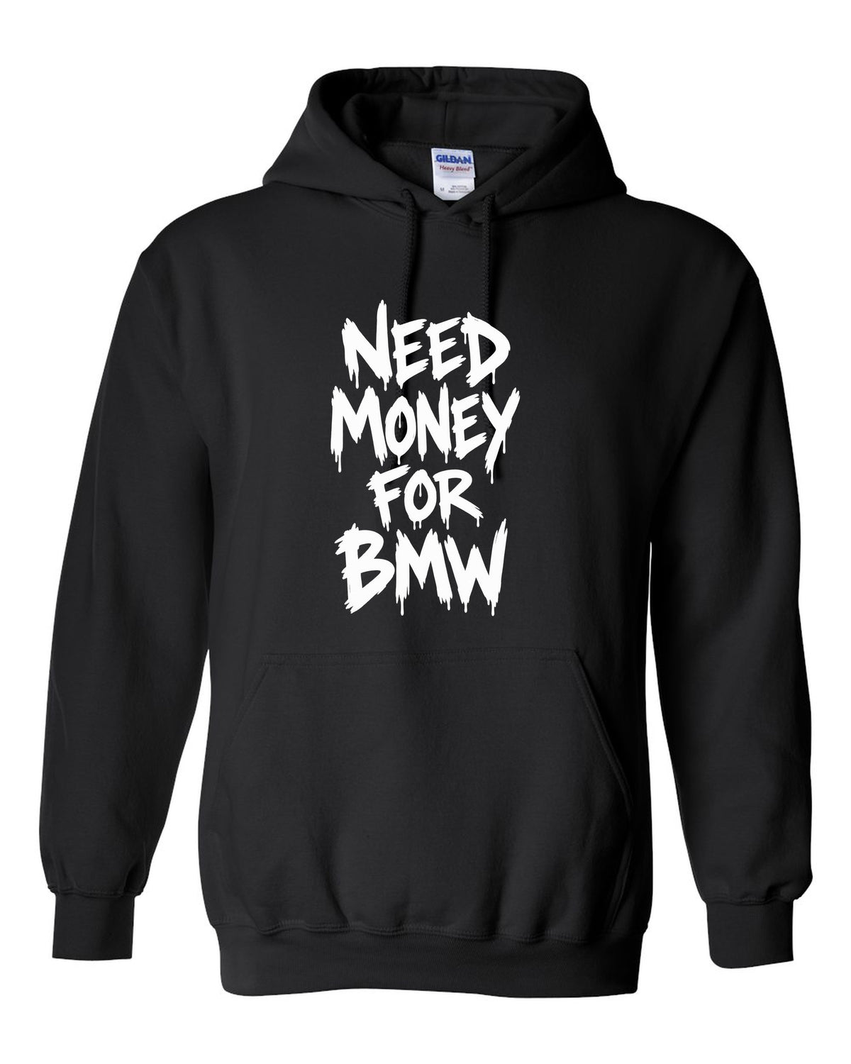 Need money for BMW dripping marker text black pull over hoodie front view with the design
